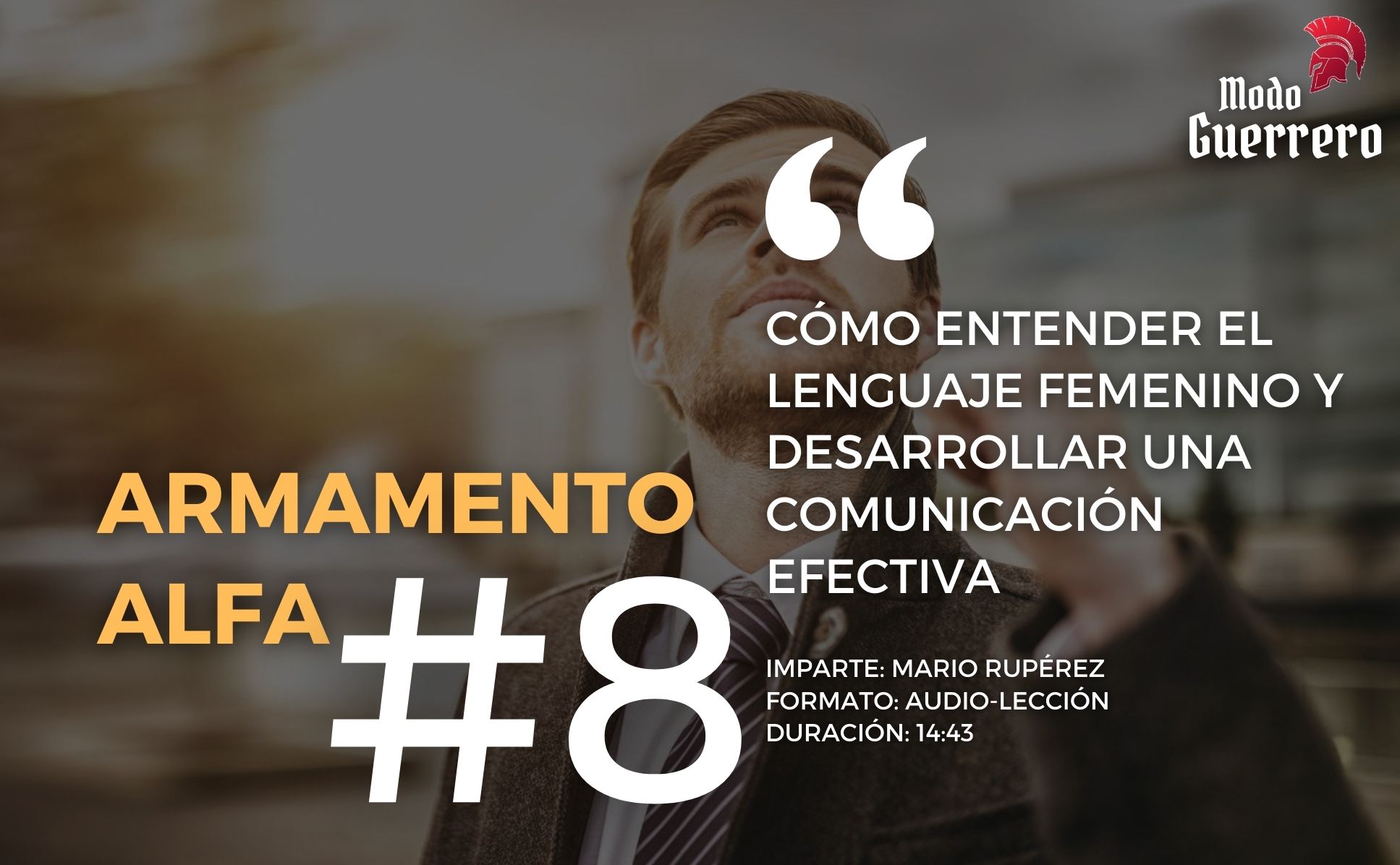 Armamento Alfa #8 – Cómo entender el lenguaje femenino y desarrollar una comunicación efectiva